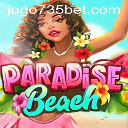 Explore the Tropical Adventure of ParadiseBeach and How to Access 735bet PH Login